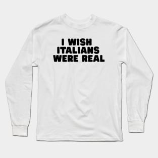 I Wish Italians Were Real Shirt, Y2K Funny 90s Slogan Text T-shirt, Aesthetic 00s Fashion, Cute Letter Print T Shirt Y2K Clothes Streetwear Long Sleeve T-Shirt